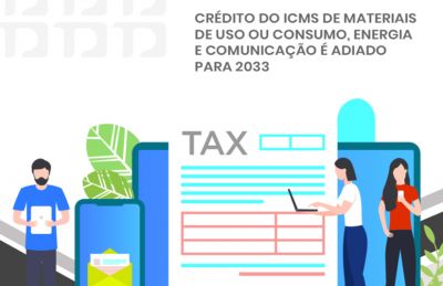 Crédito do ICMS de materiais de uso ou consumo, energia e comunicação é adiado para 2033.